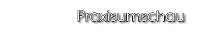 Praxisumschau